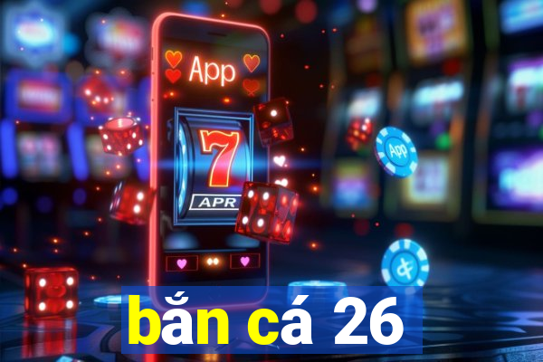 bắn cá 26