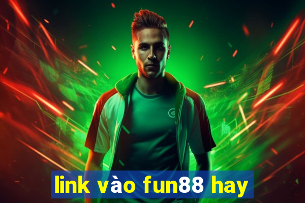 link vào fun88 hay