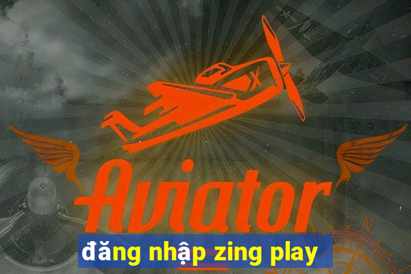 đăng nhập zing play