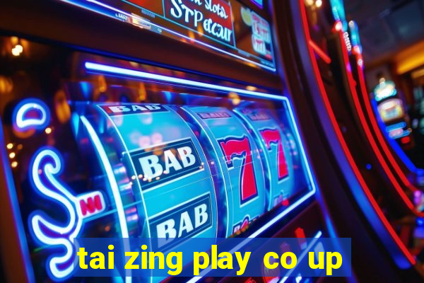 tai zing play co up