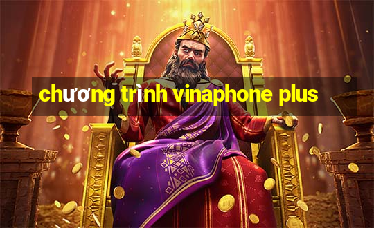 chương trình vinaphone plus