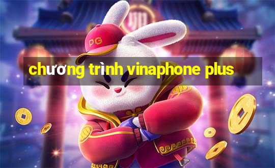 chương trình vinaphone plus