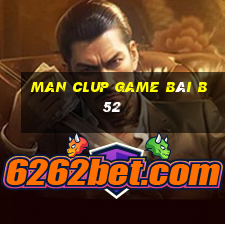 Man Clup Game Bài B52