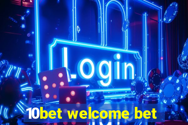 10bet welcome bet