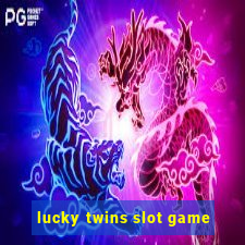 lucky twins slot game