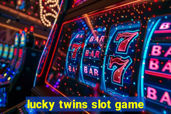 lucky twins slot game