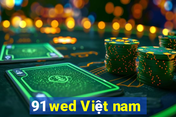 91 wed Việt nam