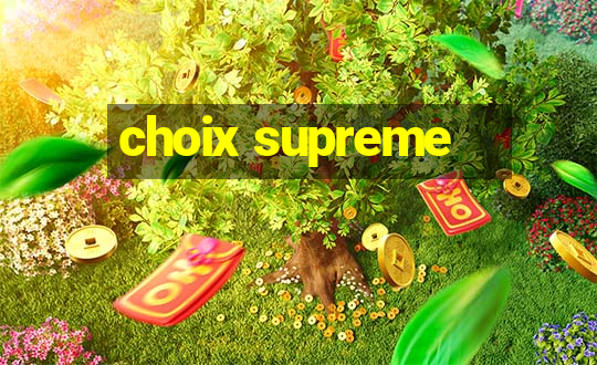 choix supreme