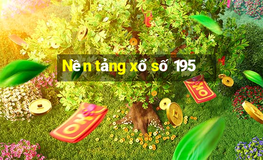 Nền tảng xổ số 195