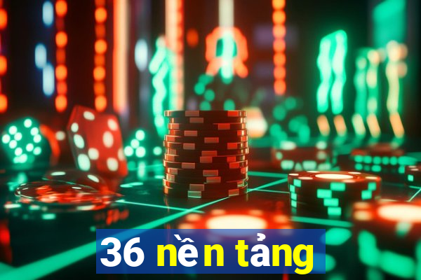 36 nền tảng