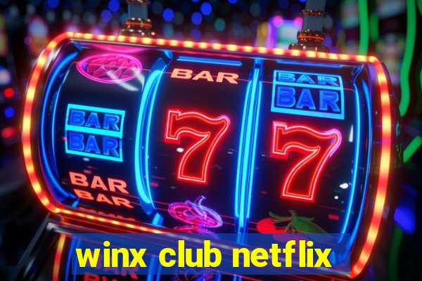 winx club netflix