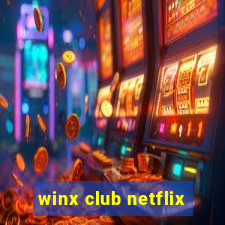 winx club netflix