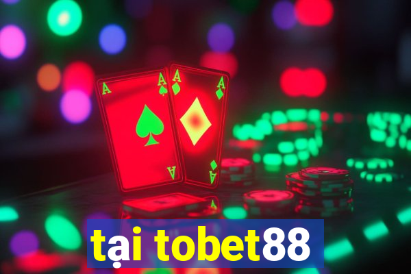 tại tobet88