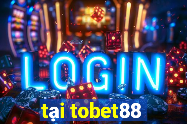 tại tobet88