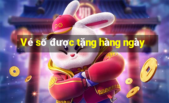 Vé số được tặng hàng ngày