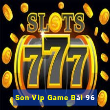 Son Vip Game Bài 96