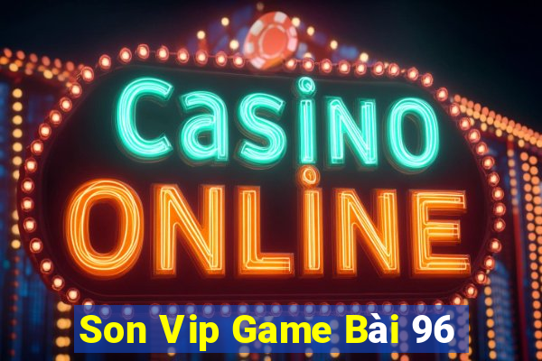 Son Vip Game Bài 96