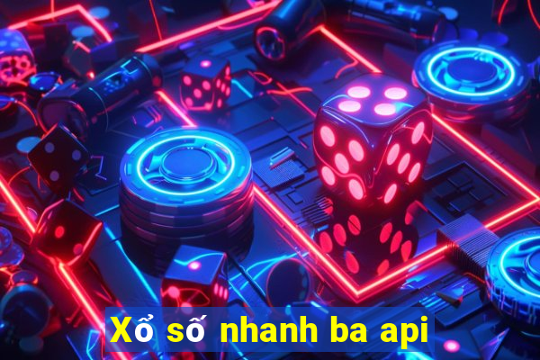 Xổ số nhanh ba api