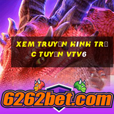 xem truyền hình trực tuyến vtv6