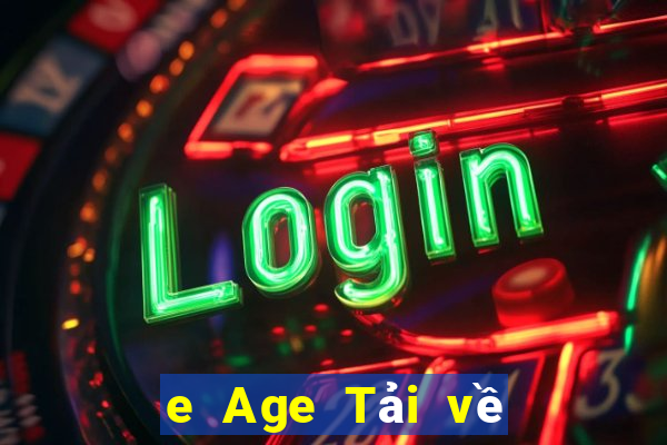 e Age Tải về miễn phí