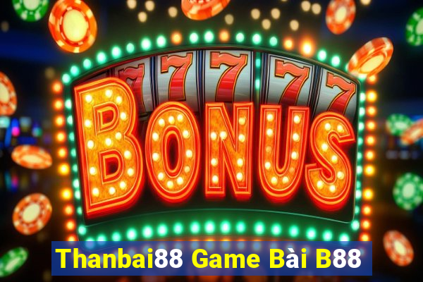 Thanbai88 Game Bài B88