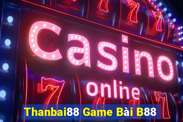 Thanbai88 Game Bài B88