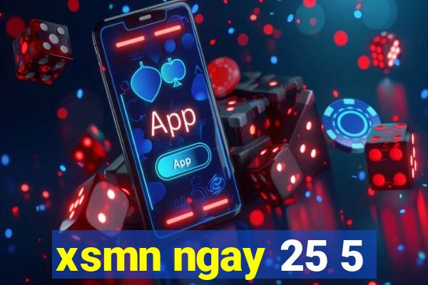 xsmn ngay 25 5