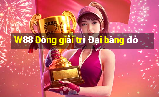 W88 Dòng giải trí Đại bàng đỏ