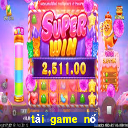 tải game nổ hũ thần quay 24 7