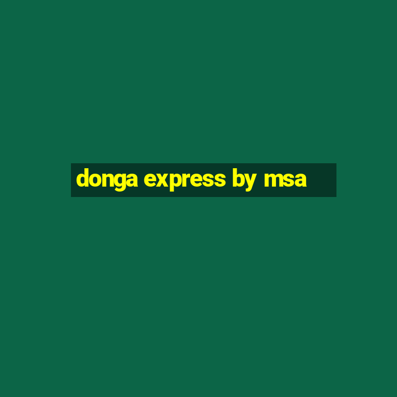 donga express by msa