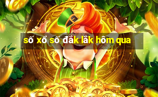 số xổ số đắk lắk hôm qua