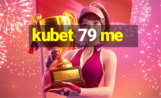 kubet 79 me