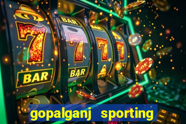 gopalganj sporting club vs