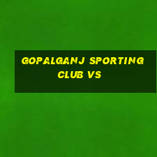 gopalganj sporting club vs