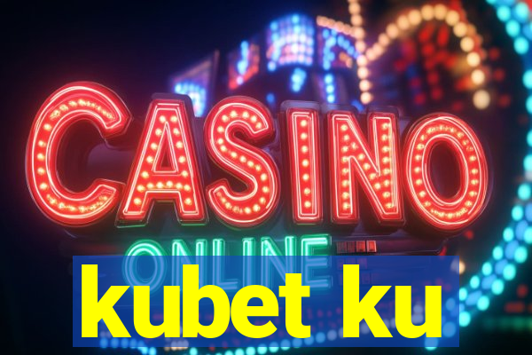 kubet ku