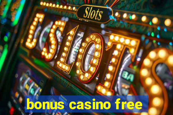 bonus casino free