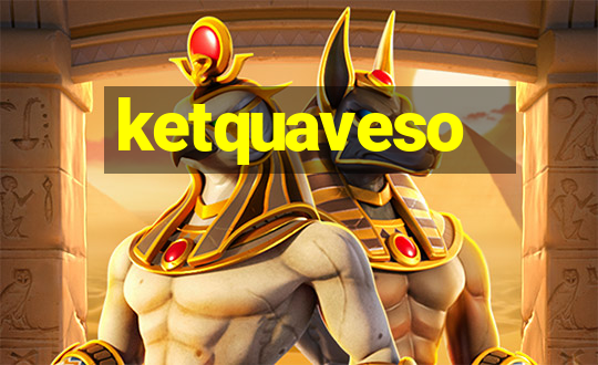 ketquaveso