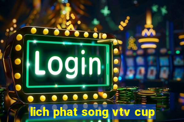 lich phat song vtv cup