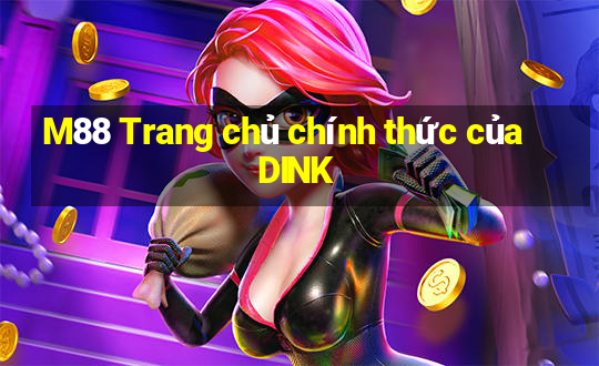 M88 Trang chủ chính thức của DINK