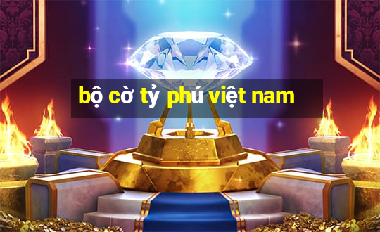 bộ cờ tỷ phú việt nam