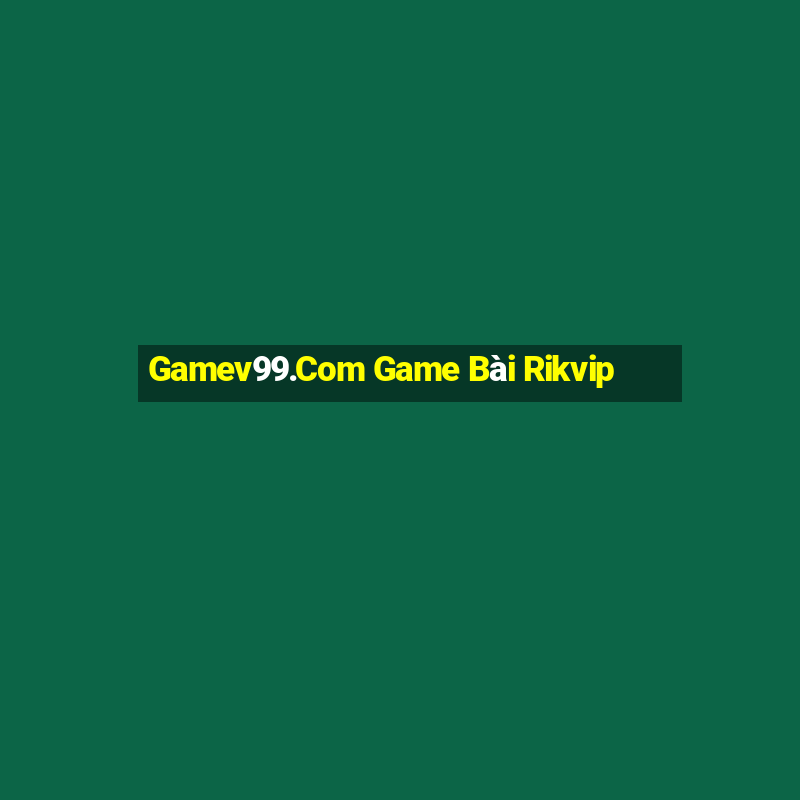 Gamev99.Com Game Bài Rikvip