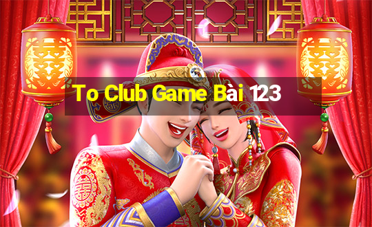 To Club Game Bài 123