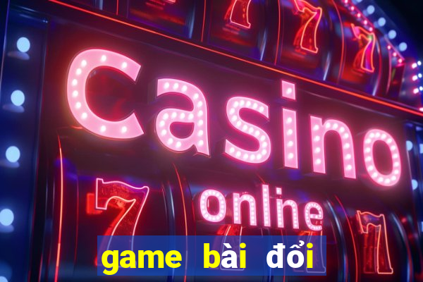 game bài đổi thưởng chơi club