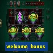 welcome bonus online casino