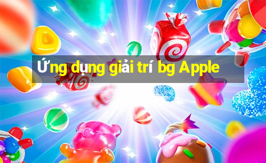 Ứng dụng giải trí bg Apple