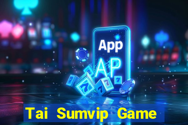 Tai Sumvip Game Bài Big52