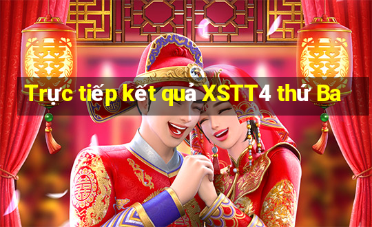 Trực tiếp kết quả XSTT4 thứ Ba