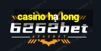 casino hạ long