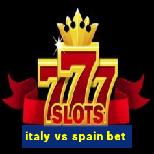 italy vs spain bet