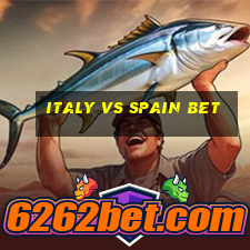 italy vs spain bet